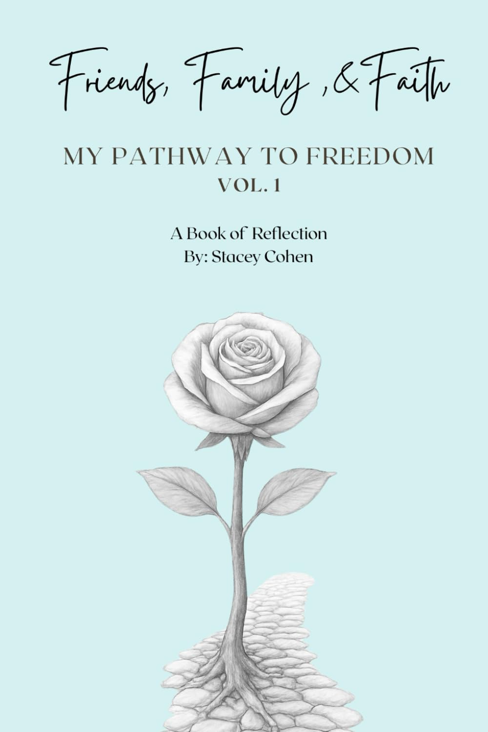 Friends, Family, Faith: My Pathway to Freedom (The Foundation Series: Reflections by Stacey)