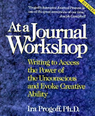 At a Journal Workshop: Writing to Access the Power of the Unconscious and Evoke Creative Ability (Inner workbook) (Paperback) - Common