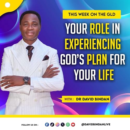 Your Role in Experiencing God's Plan for Your Life