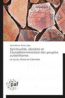 Spiritualita(c), Identita(c) Et L'Autoda(c)Termination Des Peuples Autochtones 3838148525 Book Cover