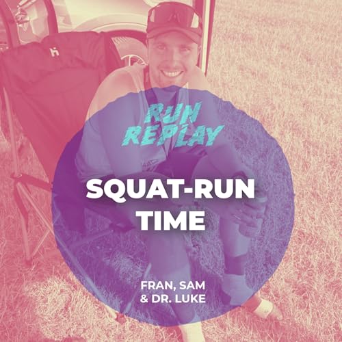 Squat-Run Time - Episode 76