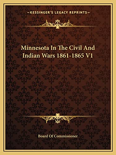 Minnesota In The Civil And Indian Wars 1861-1865 V1