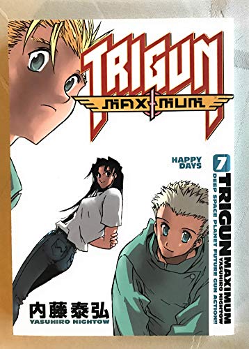 Trigun Maximum Volume 7: Happy Days (Trigun Maximum (Graphic Novels))