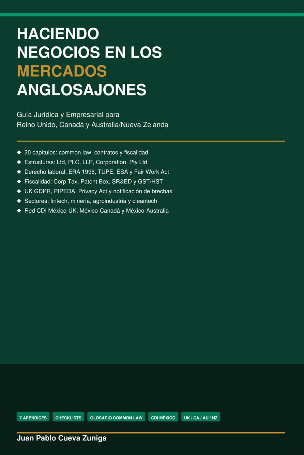 HACIENDO NEGOCIOS EN LOS MERCADOS ANGLOSAJONES: Guía Jurídica y Empresarial para Reino Unido, Canadá y Australia/Nueva Zelanda