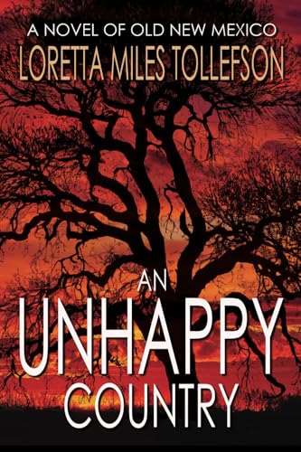 An Unhappy Country: A Novel of Old New Mexico