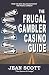 The Frugal Gambler: New Casino Strategies for the New Millennium
