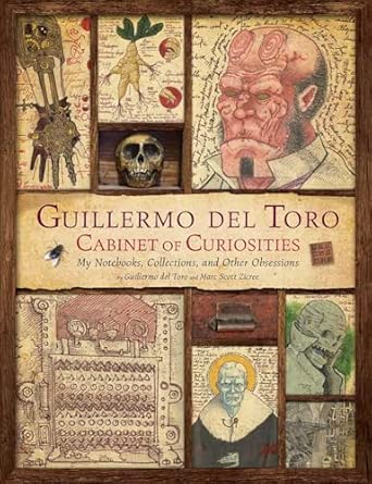 Guillermo del Toro: Cabinet of Curiosities [Reissue]: My Notebooks, Collections, and Other Obsessions