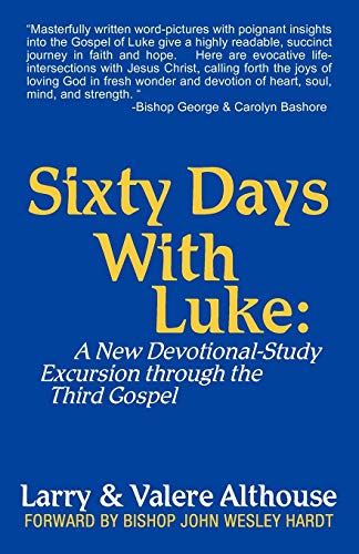 Sixty Days with Luke: A New Devotional-Study Excursion Through the Third Gospel