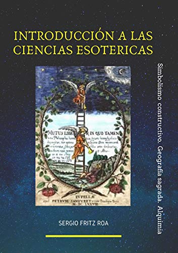 Introducción a las ciencias esotéricas: Simbolismo constructivo. Geografía sagrada. Alquimia (Spanis