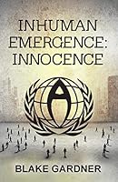 Inhuman Emergence: Innocence 1939289688 Book Cover