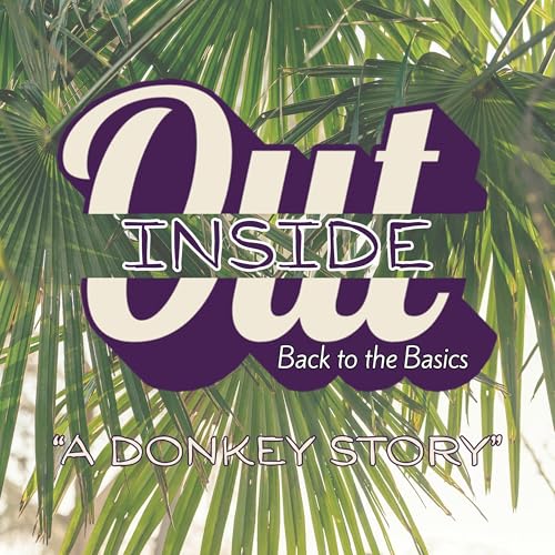 A Donkey Story - Inside Out: Back to the Basics Sermon Series