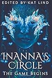 Inanna's Circle: The Game Begins