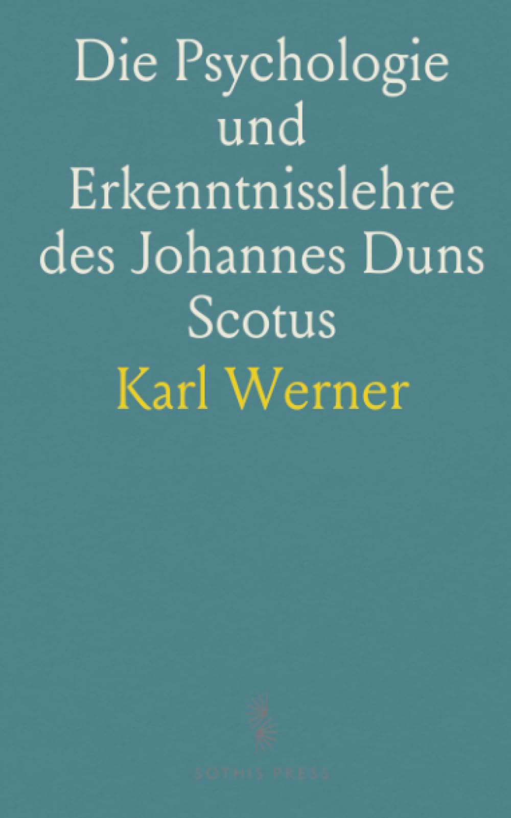 Die Psychologie und Erkenntnisslehre des Johannes Duns Scotus