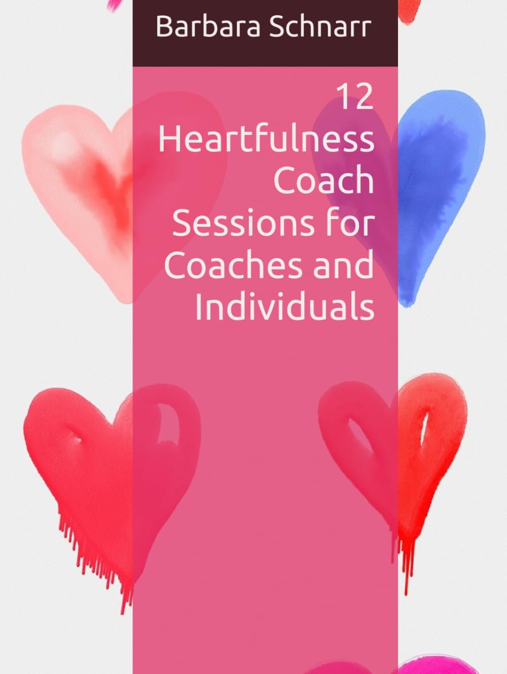 12 Heartfulness Coach Sessions for Coaches and Individuals (Coaching Resources)