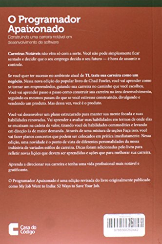 O Programador Apaixonado. Construindo Uma Carreira Notável em Desenvolvimento de Software
