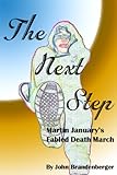 brandenberger reisen  The Next Step: Martin January\'s Fabled Death March (English Edition)