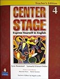 Center Stage 4 Express Yourself in English Teacher's Edition with Teacher's Resource Disk