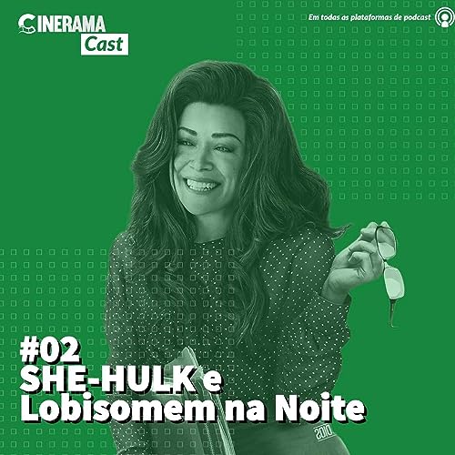 #EP02 - SHE-HULK e Lobisomem na Noite