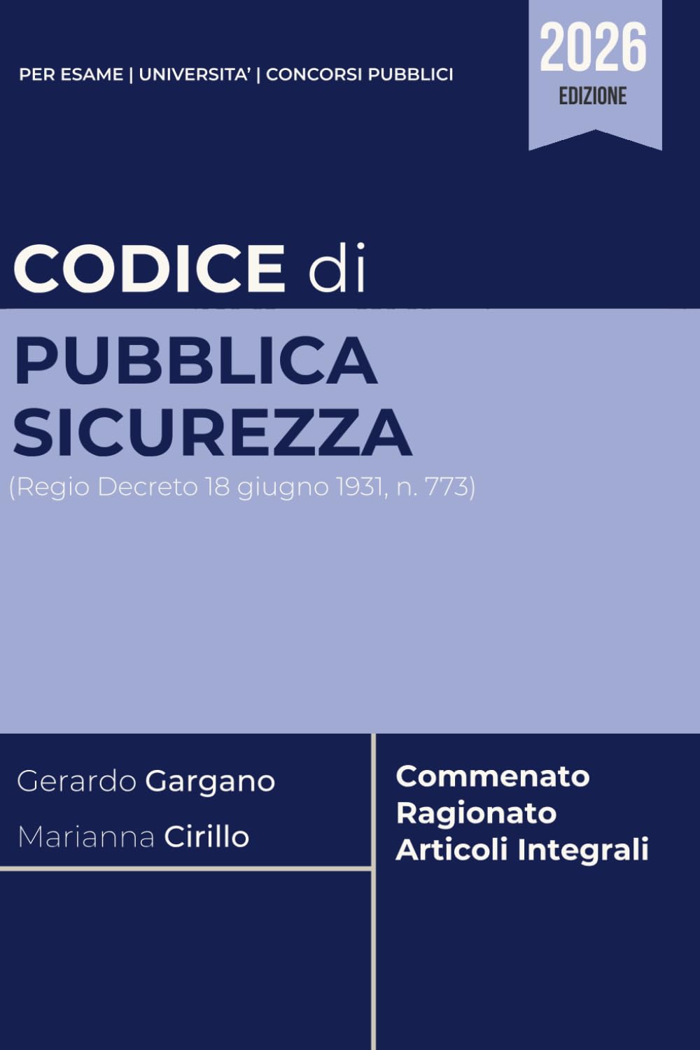Codice di Pubblica Sicurezza TULPS: (Regio Decreto 18 giugno 1931, n. 773) - Commentato, Ragionato e con Articoli Integrali (Codici Commentati e Ragionati 2026)
