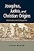 Josephus, Judea, and Christian Origins: Methods and Categories