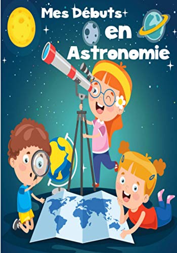 Télécharger Mes Débuts en Astronomie: Cahier avec fiches d'observations | Carnet pour les passionnés d'étoile livre En ligne