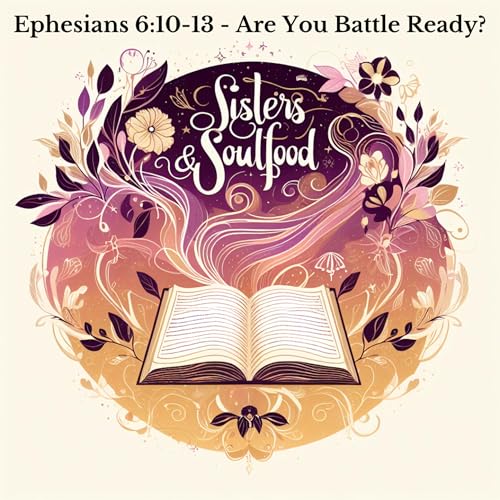 Ephesians 6:10-13 - Are You Battle Ready?