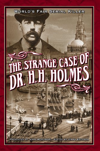 The Strange Case of Dr. H.H. Holmes