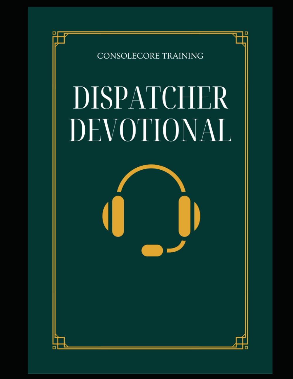 Dispatcher Devtional: A Guided Journal for Faith, Reflection, and Calling