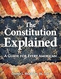 The Constitution Explained: A Guide for Every American
