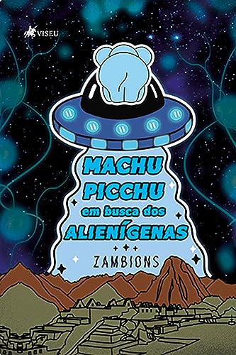 Machu Picchu em Busca dos Alienígenas - Zambions