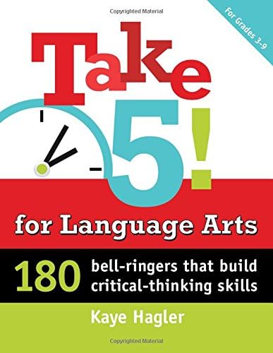 Take Five! for Language Arts: 180 bell-ringers that build critical-thinking skills (Maupin House)