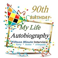 90th Birthday Party Decorations in All Departments: Autobiography Party Gift, 90th Birthday Gifts in All Departments 1517671671 Book Cover