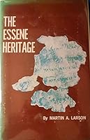 The Essene Heritage or the teacher of the Scrolls and the Gospel Christ B000RN66M6 Book Cover