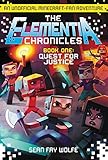 The Elementia Chronicles #1: Quest for Justice: An Unofficial Minecraft-Fan Adventure