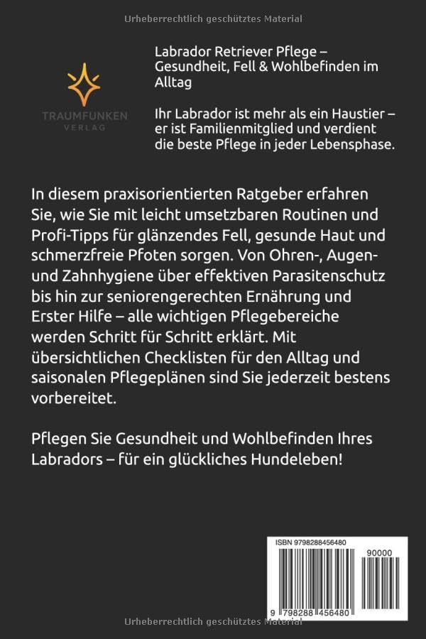 Labrador Retriever Pflege: Gesundheit, Fell & Wohlbefinden im Alltag (Labrador Kompaktreihe)