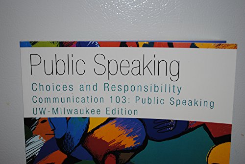 Public Speaking: Choices and Responsibility, Co... 1285829824 Book Cover