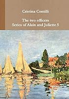 The two officers Series of Alain and Juliette 5 1326120360 Book Cover
