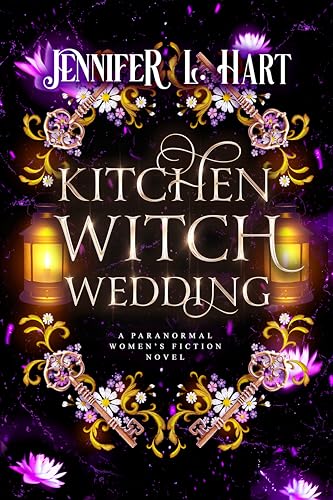 Kitchen Witch Wedding: A Paranormal Women's Fiction Novel (The Coven of Crestmont Book 1)