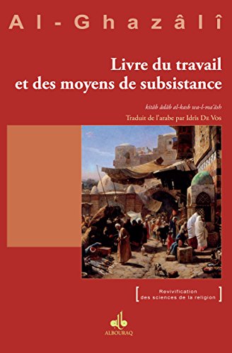 Télécharger Livre du travail et des moyens de subsistance (Revivification des sciences de la religion) PDF Ebook En Ligne
