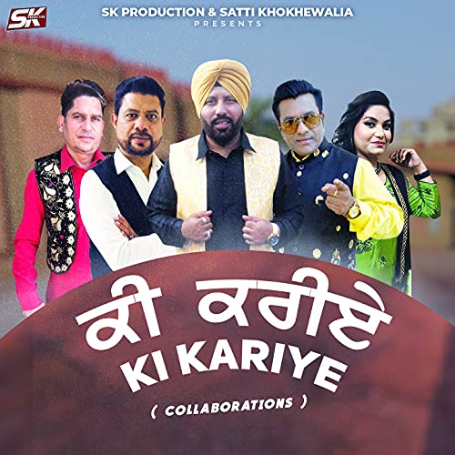 Ki Kariye de Satti Khokhewalia, Ranjit Rana, Lakha Naaz & Butta ...