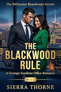 The Blackwood Rule: A Grumpy Sunshine Office Romance (The Billionaire Boardroom Secrets Book 1) (English Edition)
