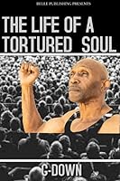 The Life of a Tortured Soul 1733706380 Book Cover