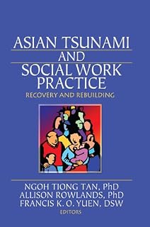 Asian Tsunami and Social Work Practice: Recovery and Rebuilding