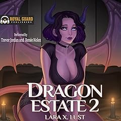 Dragon Estate 2 Audiobook By Lara X. Lust cover art