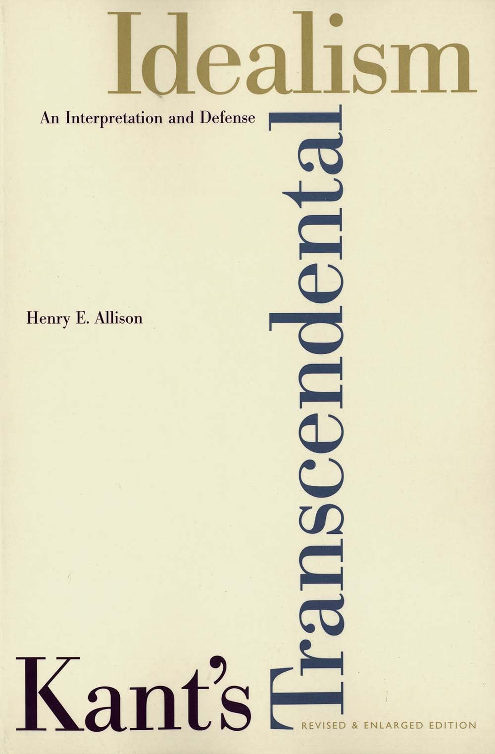 Kant`s Transcendental Idealism – An Interpretation and Defense