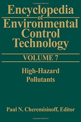 Encyclopedia of Environmental Control Technology: Volume 7: High-Hazard Pollutants