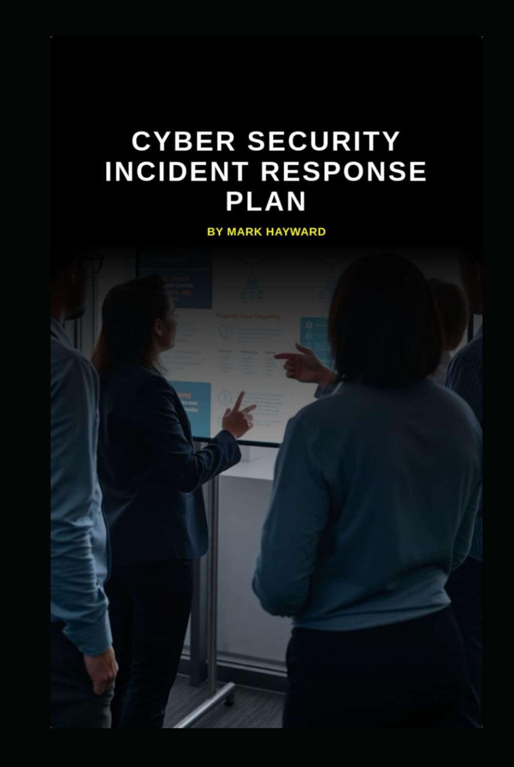 Cyber Security Incident Response Plan (Cyber Security Series 6)