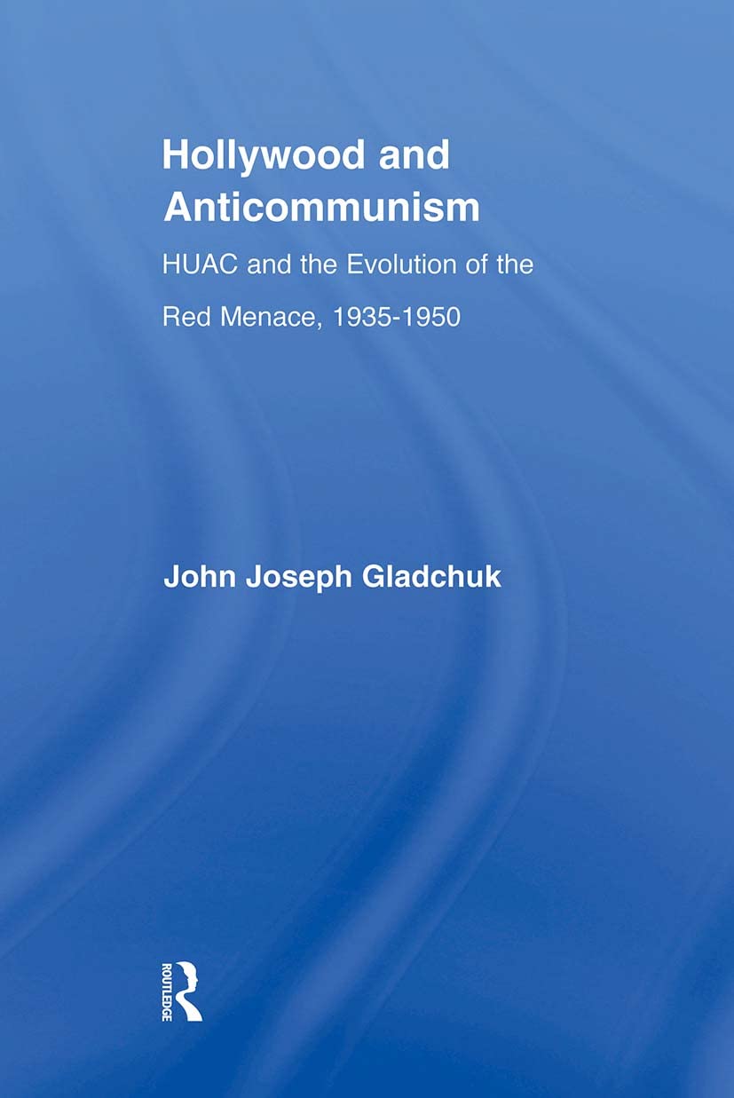 Hollywood and Anticommunism (Studies in American Popular History and Culture)
