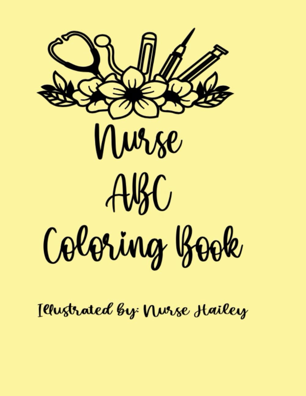 Nurse ABCs Coloring Book: Adult Coloring Book for Nurses & Healthcare Workers