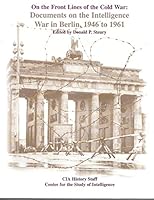 On the Front Lines of the Cold War: Documents on the Intelligence War in Berlin, 1946-1961 B000MUC2D6 Book Cover